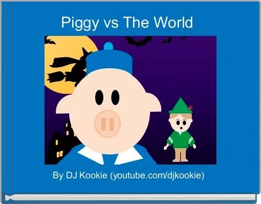 Book Cover for: Piggy vs The World 