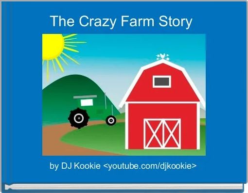 The Crazy Farm Story 