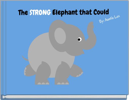 The STRONG Elephant that Could