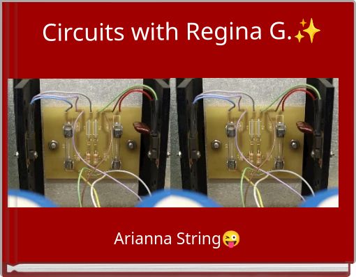 Circuits with Regina G.✨