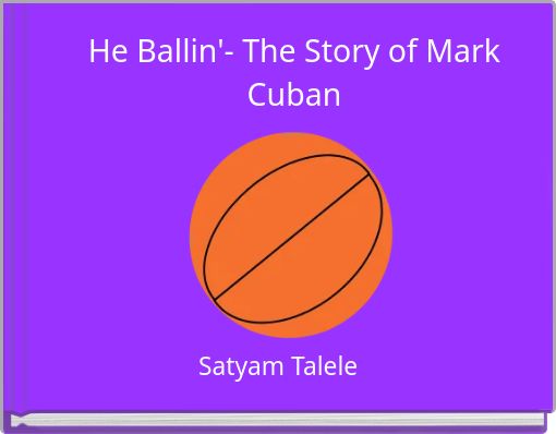 Front cover of 'He Ballin'- The Story of Mark Cuban' 