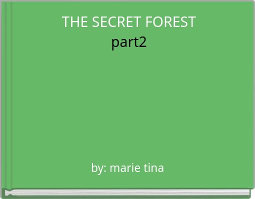 THE SECRET FORESTpart2