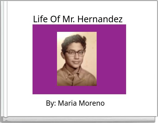 Life Of Mr. Hernandez