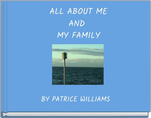 ALL ABOUT MEAND MY FAMILY