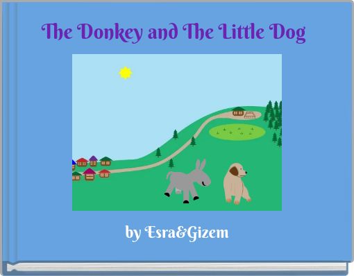 The Donkey and The Little Dog