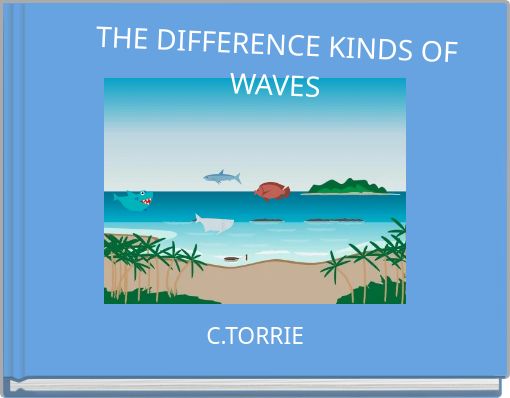 THE DIFFERENCE KINDS OF WAVES