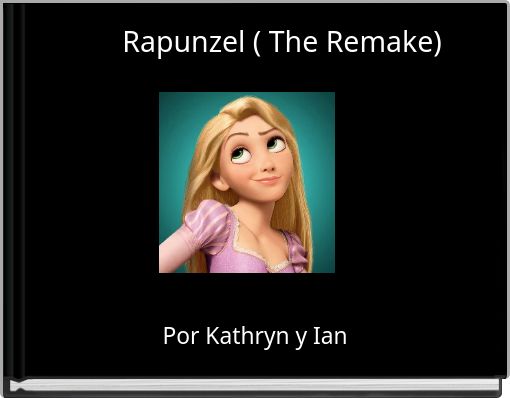 Rapunzel ( The Remake)