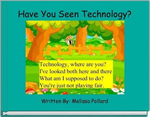 Have You Seen Technology?