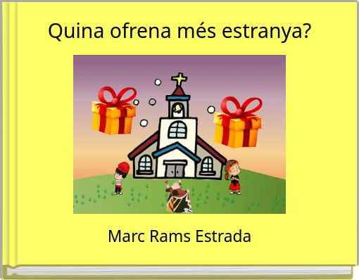 Quina ofrena m&eacute;s estranya?