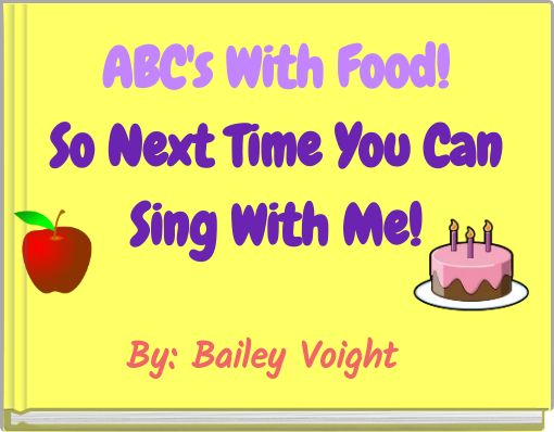 ABC's With Food! So Next Time You Can Sing With Me!