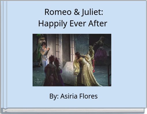 Romeo &amp; Juliet:Happily Ever After