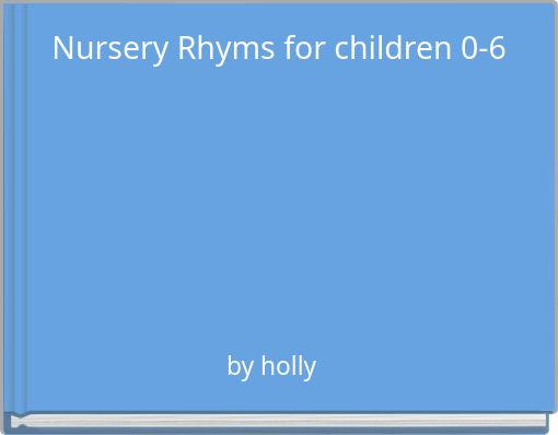 Nursery Rhyms for children 0-6