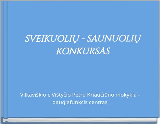 Front cover of 'SVEIKUOLIŲ - ŠAUNUOLIŲ KONKURSAS' 