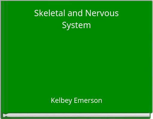 Skeletal and Nervous System