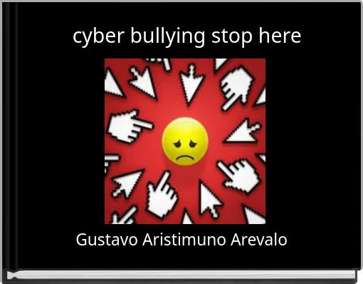 Front cover of 'cyber bullying stop here' 