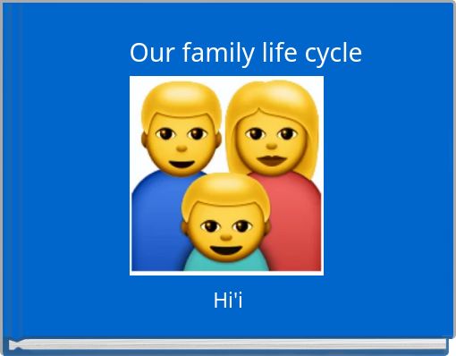 Front cover of 'Our family life cycle' 
