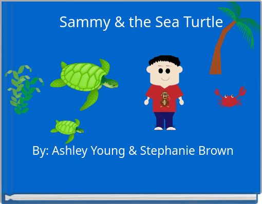 Sammy &amp; the Sea Turtle