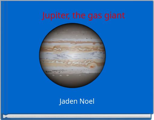 Jupiter, the gas giant