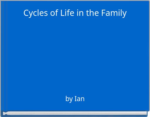 Cycles of Life in the Family