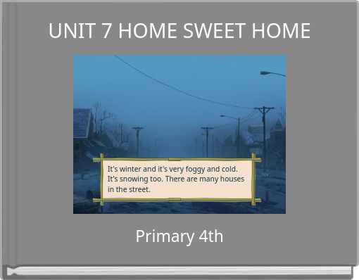 UNIT 7 HOME SWEET HOME