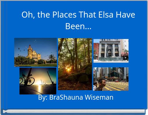 Front cover of 'Oh, the Places That Elsa Have Been...' 