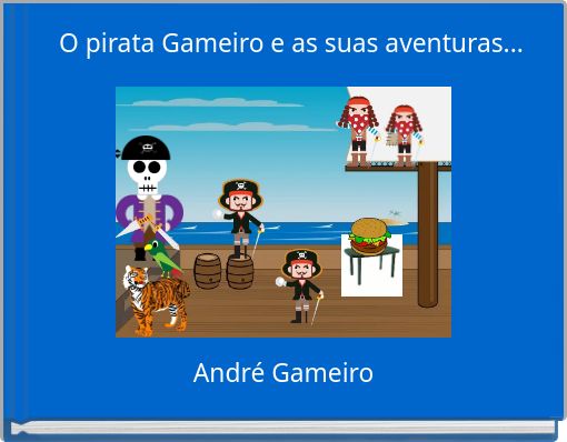 O pirata Gameiro e as suas aventuras...