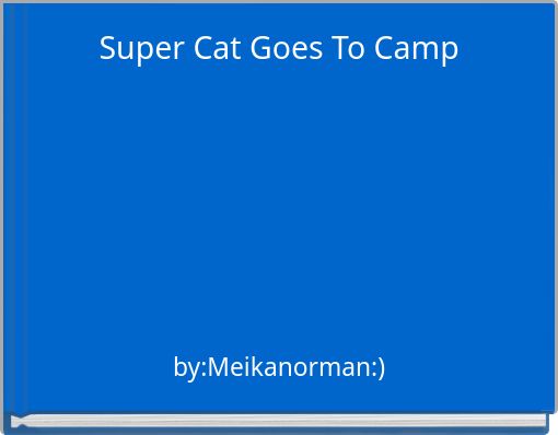 Super Cat Goes To Camp