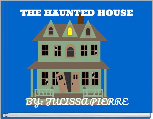 THE HAUNTED HOUSE