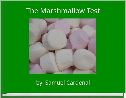 The Marshmallow Test