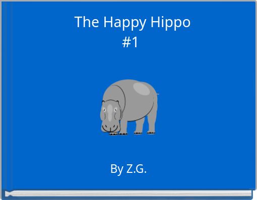 The Happy Hippo #1