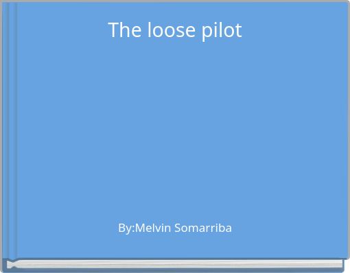 The loose pilot