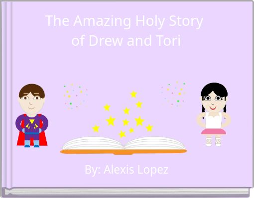 The Amazing Holy Story of Drew and Tori
