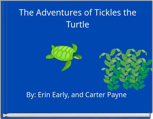 The Adventures of Tickles the Turtle
