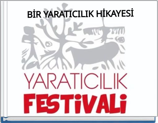 BİR YARATICILIK HİKAYESİ