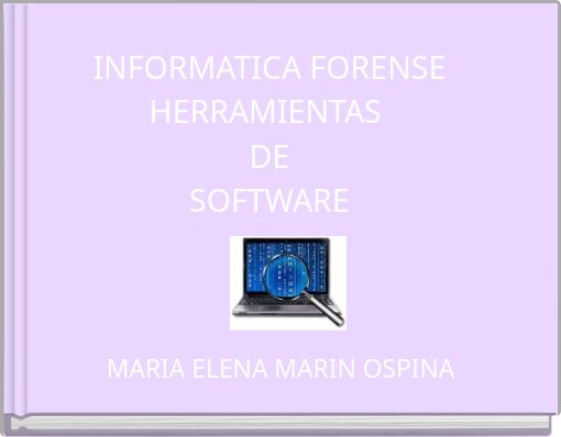INFORMATICA FORENSE HERRAMIENTAS DE SOFTWARE