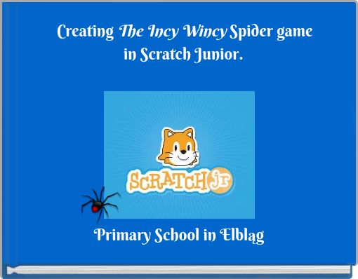 Front cover of 'Creating The Incy Wincy Spider game in Scratch Junior.' 