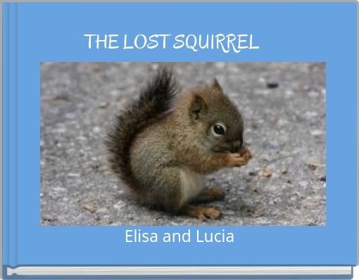 Front cover of 'THE LOST SQUIRREL' 