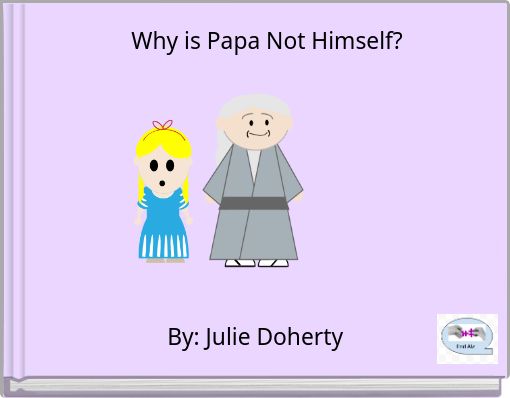 Front cover of 'Why is Papa Not Himself?' 