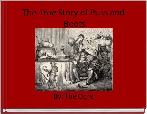 Front cover of 'The True Story of Puss and Boots' 