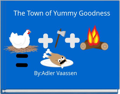 Front cover of 'The Town of Yummy Goodness' 