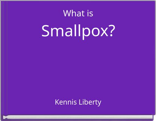 What isSmallpox?