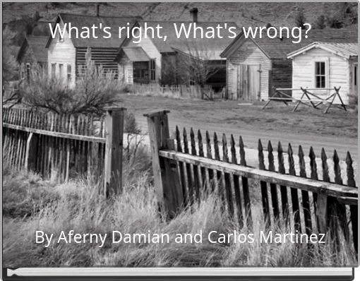 What's right, What's wrong?