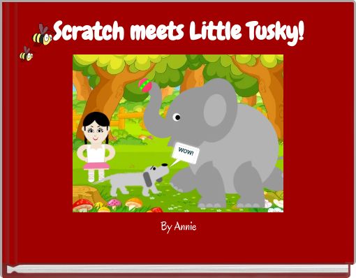 Scratch meets Little Tusky! By Annie