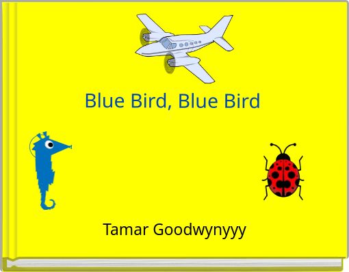 Blue Bird,  Blue Bird