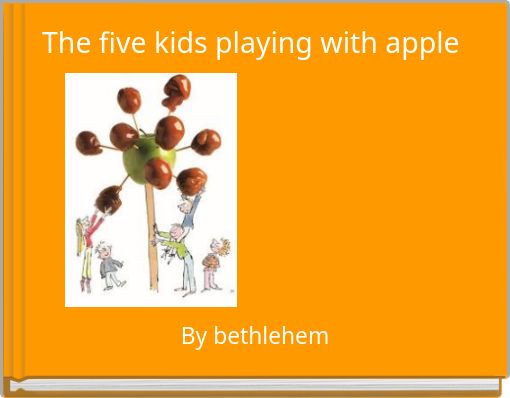 The five kids playing with apple tree