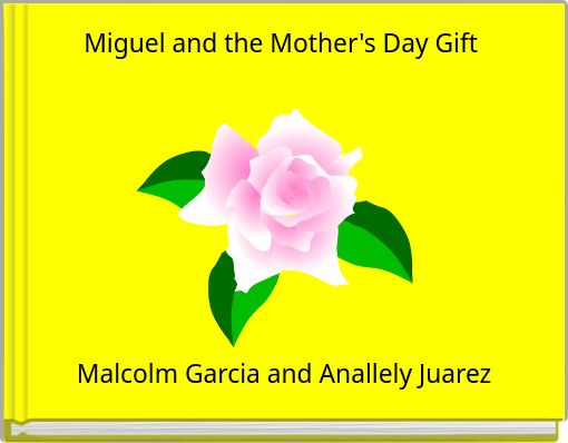Miguel and the Mother's Day Gift