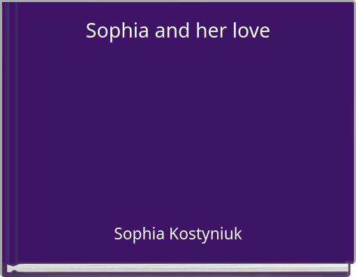 Sophia and her love