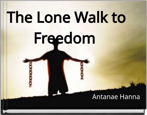 Front cover of 'The Lone Walk to Freedom' 