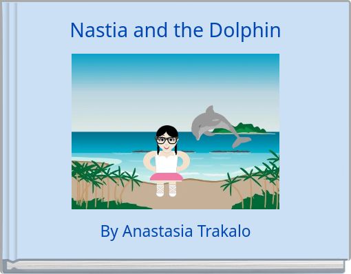 Nastia and the Dolphin