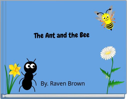 The Ant and the Bee